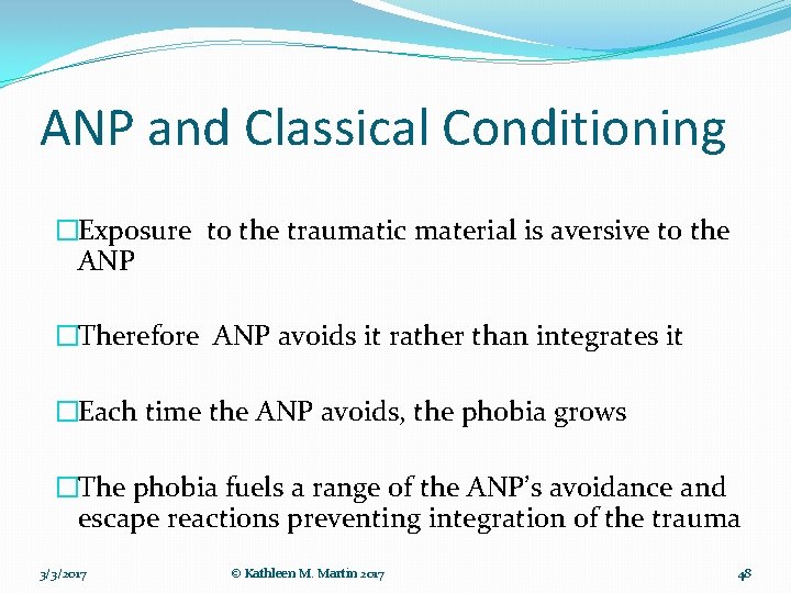 ANP and Classical Conditioning �Exposure to the traumatic material is aversive to the ANP ANP and Classical Conditioning �Exposure to the traumatic material is aversive to the ANP