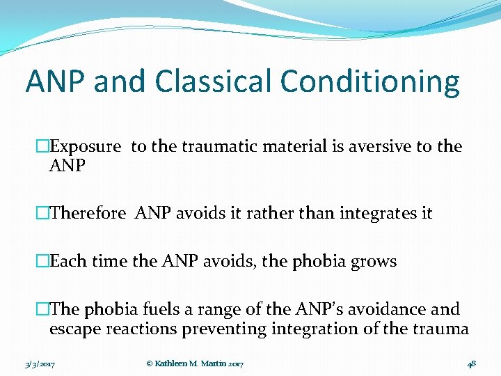 ANP and Classical Conditioning �Exposure to the traumatic material is aversive to the ANP