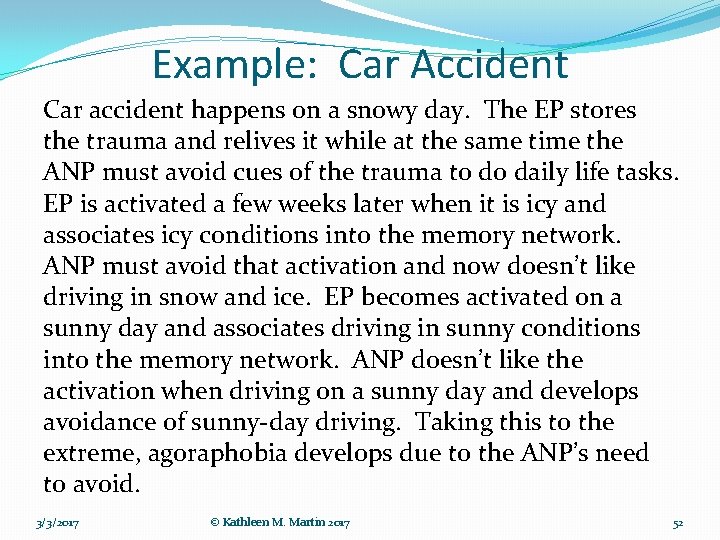 Example: Car Accident Car accident happens on a snowy day. The EP stores the