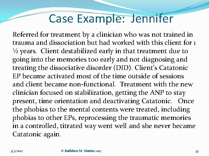 Case Example: Jennifer Referred for treatment by a clinician who was not trained in