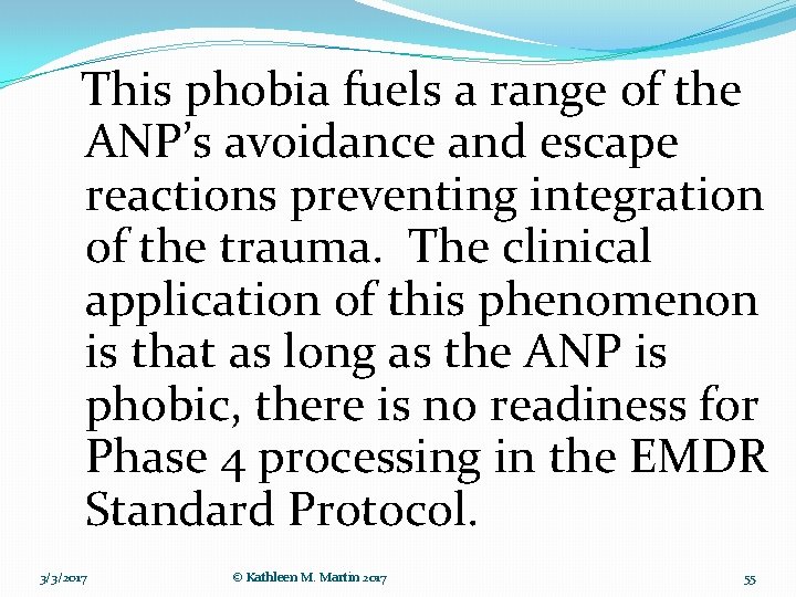 This phobia fuels a range of the ANP’s avoidance and escape reactions preventing integration