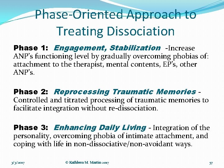 Phase-Oriented Approach to Treating Dissociation Phase 1: Engagement, Stabilization -Increase ANP’s functioning level by Phase-Oriented Approach to Treating Dissociation Phase 1: Engagement, Stabilization -Increase ANP’s functioning level by