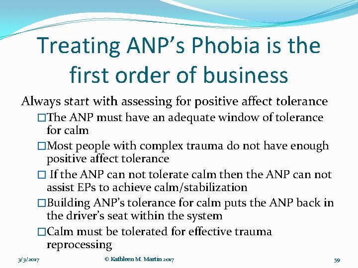 Treating ANP’s Phobia is the first order of business Always start with assessing for Treating ANP’s Phobia is the first order of business Always start with assessing for