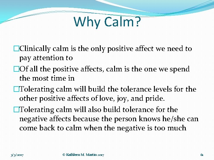 Why Calm? �Clinically calm is the only positive affect we need to pay attention