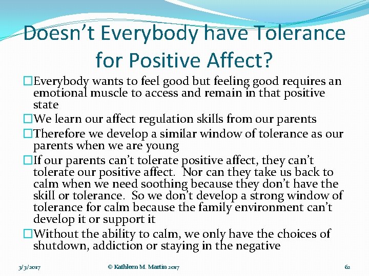 Doesn’t Everybody have Tolerance for Positive Affect? �Everybody wants to feel good but feeling