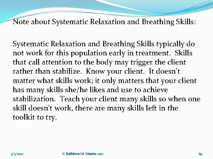 Note about Systematic Relaxation and Breathing Skills: Systematic Relaxation and Breathing Skills typically do Note about Systematic Relaxation and Breathing Skills: Systematic Relaxation and Breathing Skills typically do