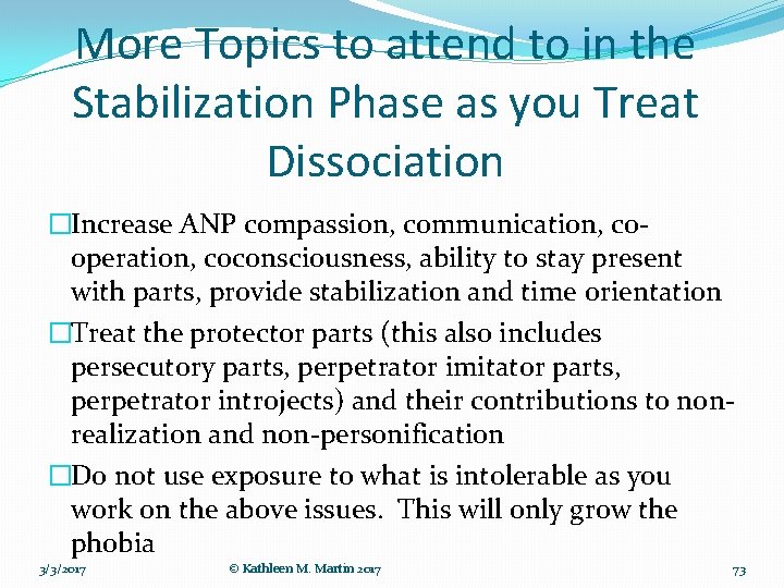 More Topics to attend to in the Stabilization Phase as you Treat Dissociation �Increase