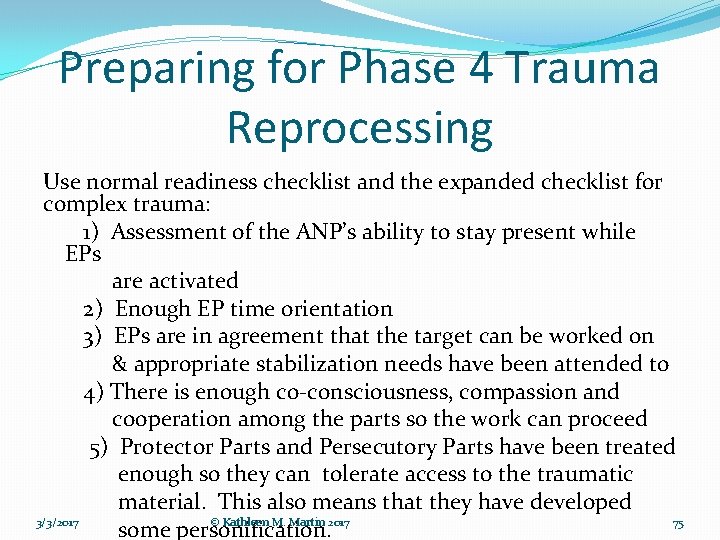 Preparing for Phase 4 Trauma Reprocessing Use normal readiness checklist and the expanded checklist
