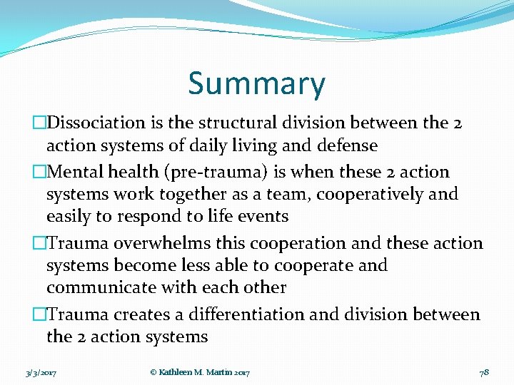 Summary �Dissociation is the structural division between the 2 action systems of daily living