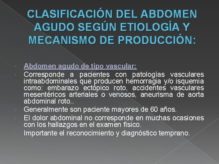 CLASIFICACIÓN DEL ABDOMEN AGUDO SEGÚN ETIOLOGÍA Y MECANISMO DE PRODUCCIÓN: Abdomen agudo de tipo