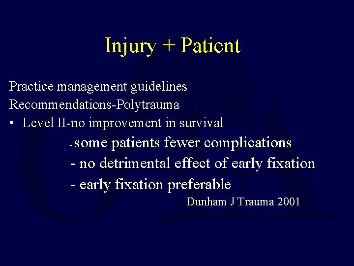 Injury + Patient Practice management guidelines Recommendations-Polytrauma • Level II-no improvement in survival some