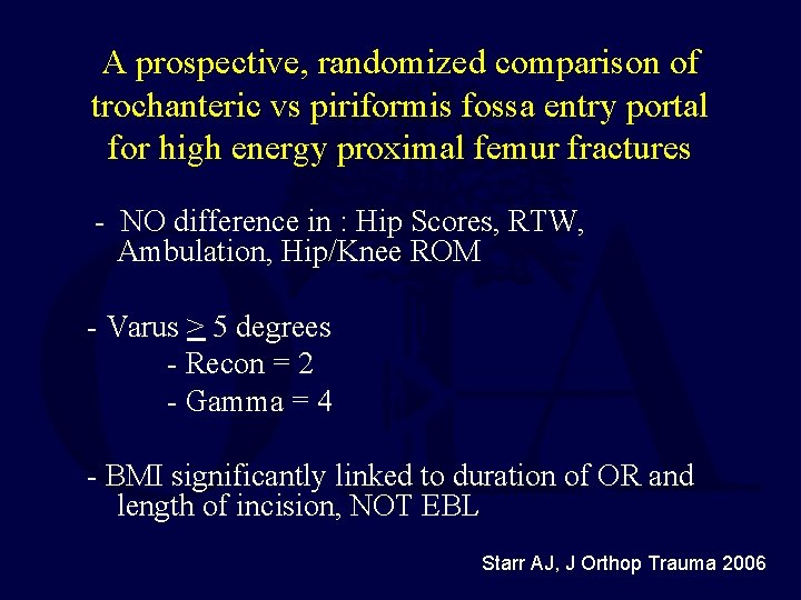 A prospective, randomized comparison of trochanteric vs piriformis fossa entry portal for high energy