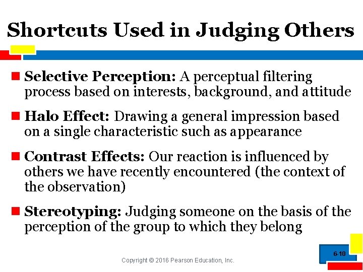 Shortcuts Used in Judging Others n Selective Perception: A perceptual filtering process based on