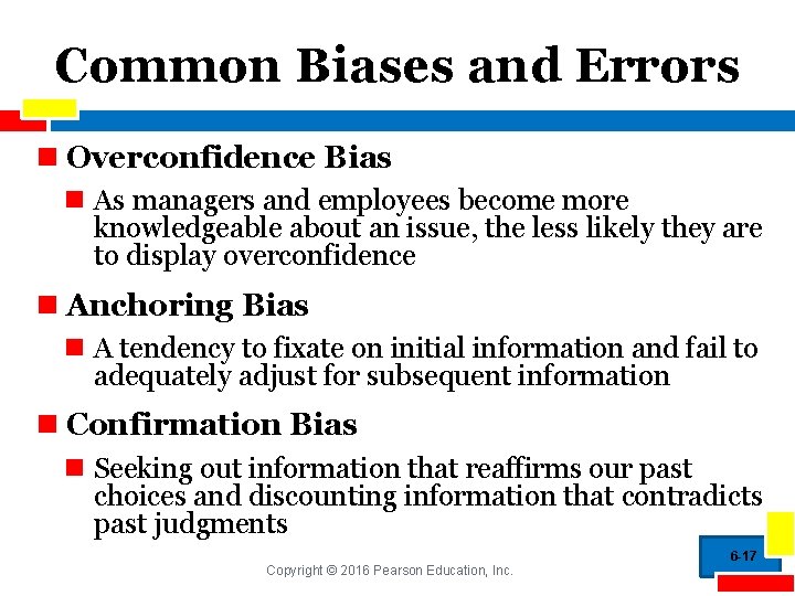 Common Biases and Errors n Overconfidence Bias n As managers and employees become more