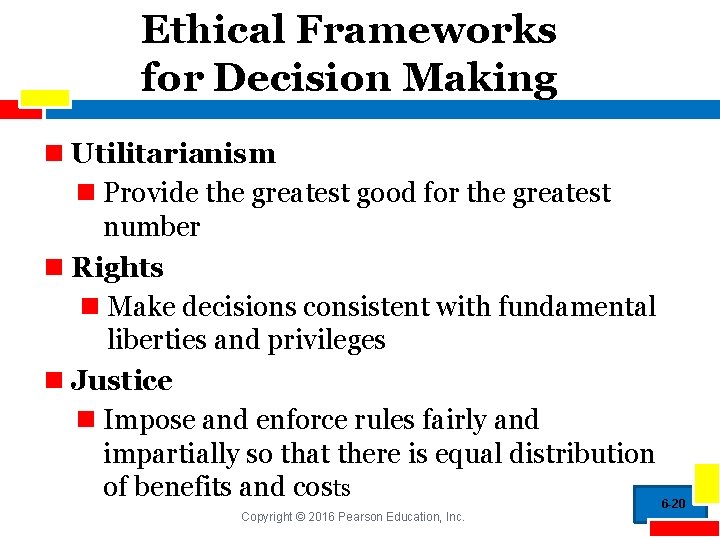 Ethical Frameworks for Decision Making n Utilitarianism n Provide the greatest good for the