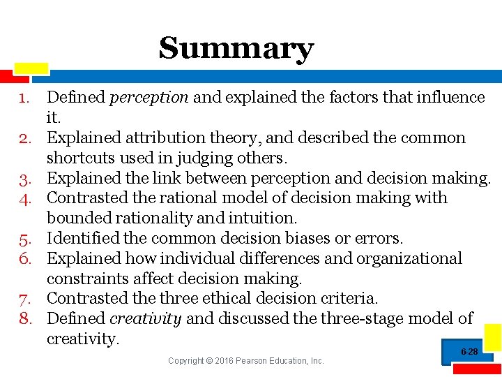 Summary 1. Defined perception and explained the factors that influence it. 2. Explained attribution