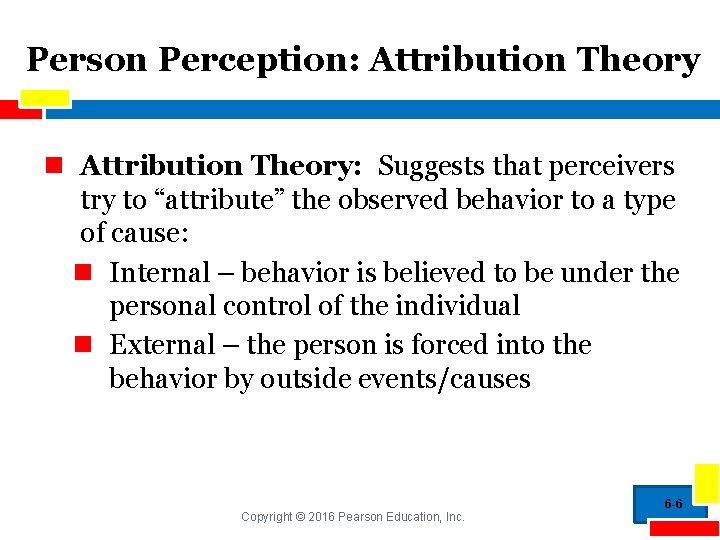 Person Perception: Attribution Theory n Attribution Theory: Suggests that perceivers try to “attribute” the