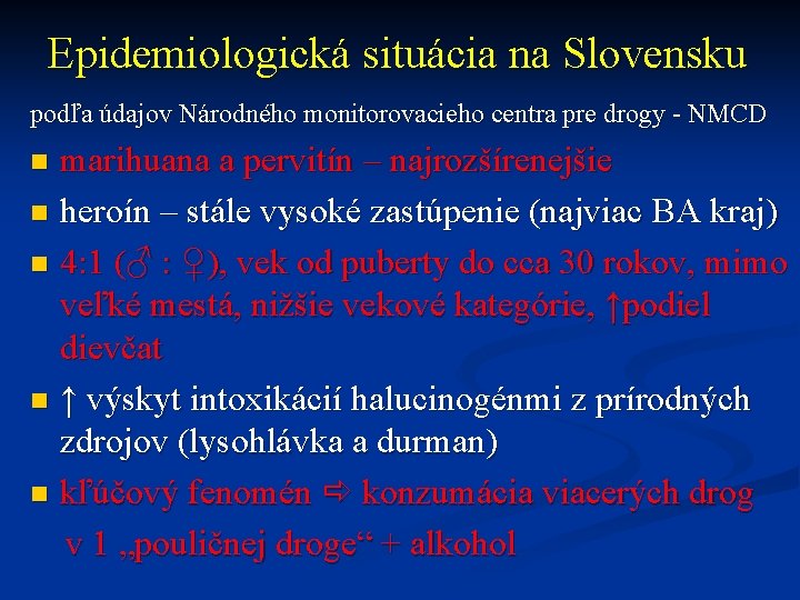 Epidemiologická situácia na Slovensku podľa údajov Národného monitorovacieho centra pre drogy - NMCD marihuana