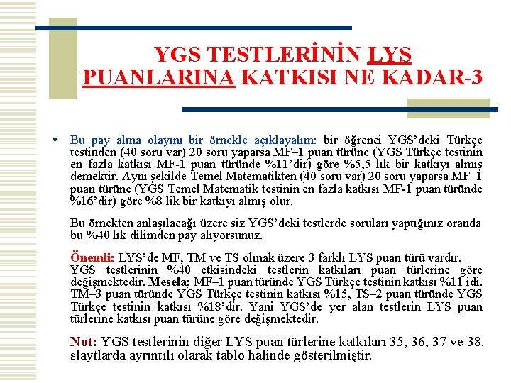 YGS TESTLERİNİN LYS PUANLARINA KATKISI NE KADAR-3 w Bu pay alma olayını bir örnekle