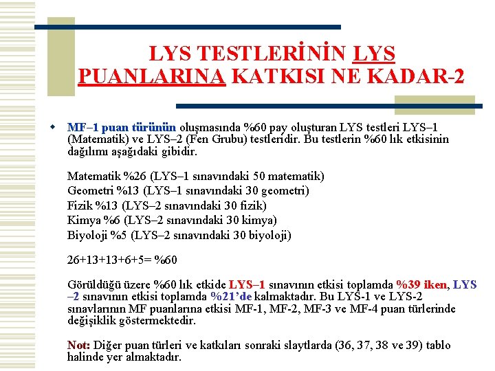 LYS TESTLERİNİN LYS PUANLARINA KATKISI NE KADAR-2 w MF– 1 puan türünün oluşmasında %60