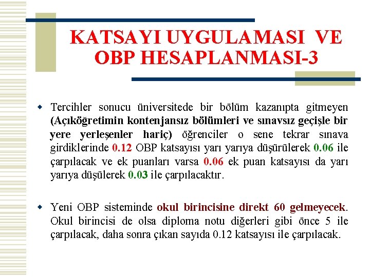 KATSAYI UYGULAMASI VE OBP HESAPLANMASI-3 w Tercihler sonucu üniversitede bir bölüm kazanıpta gitmeyen (Açıköğretimin