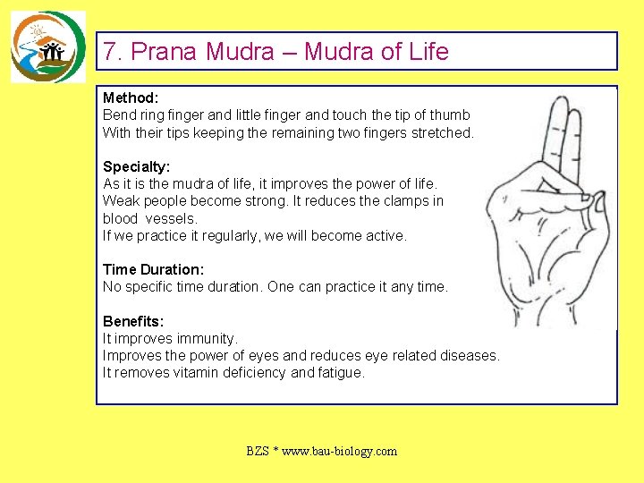 7. Prana Mudra – Mudra of Life Method: Bend ring finger and little finger