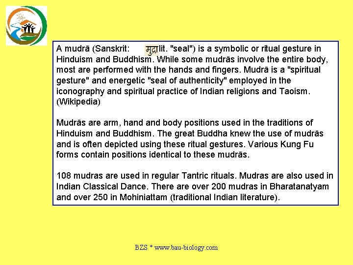 A mudrā (Sanskrit: , lit. "seal") is a symbolic or ritual gesture in Hinduism