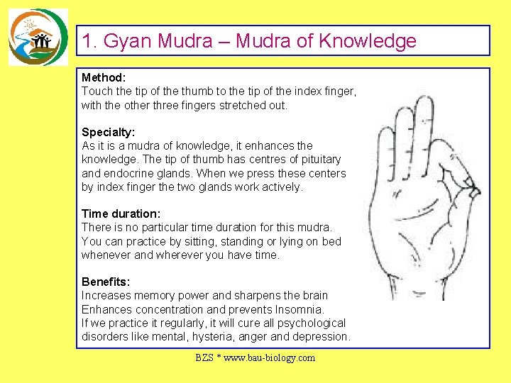 1. Gyan Mudra – Mudra of Knowledge Method: Touch the tip of the thumb