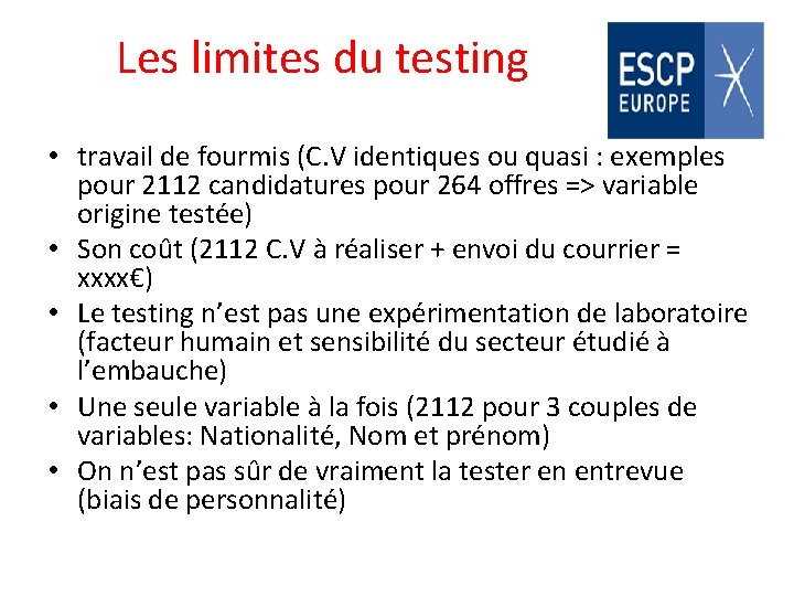 Les limites du testing • travail de fourmis (C. V identiques ou quasi :