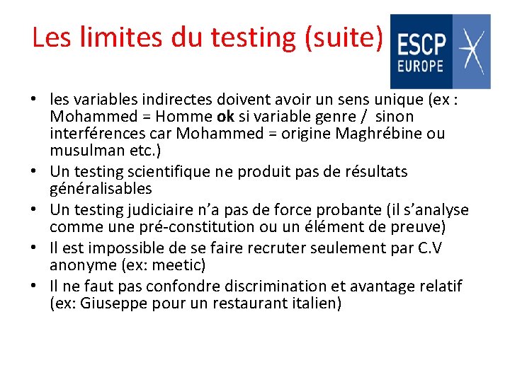 Les limites du testing (suite) • les variables indirectes doivent avoir un sens unique