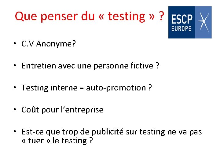 Que penser du « testing » ? • C. V Anonyme? • Entretien avec