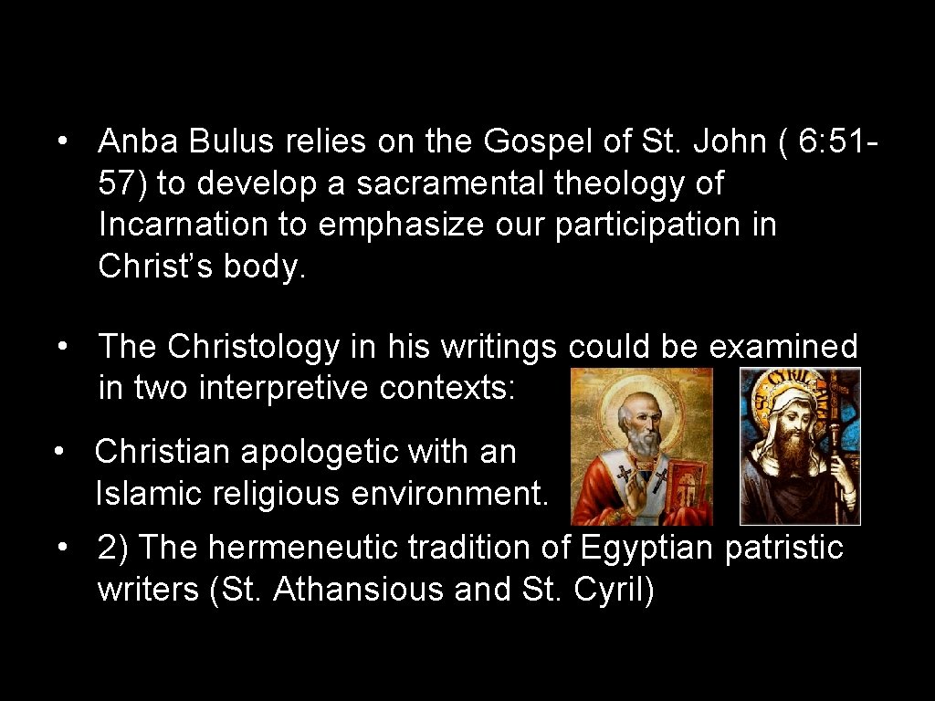  • Anba Bulus relies on the Gospel of St. John ( 6: 5157)