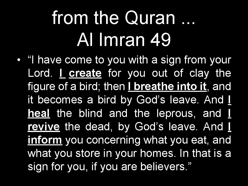 from the Quran. . . Al Imran 49 • “I have come to you