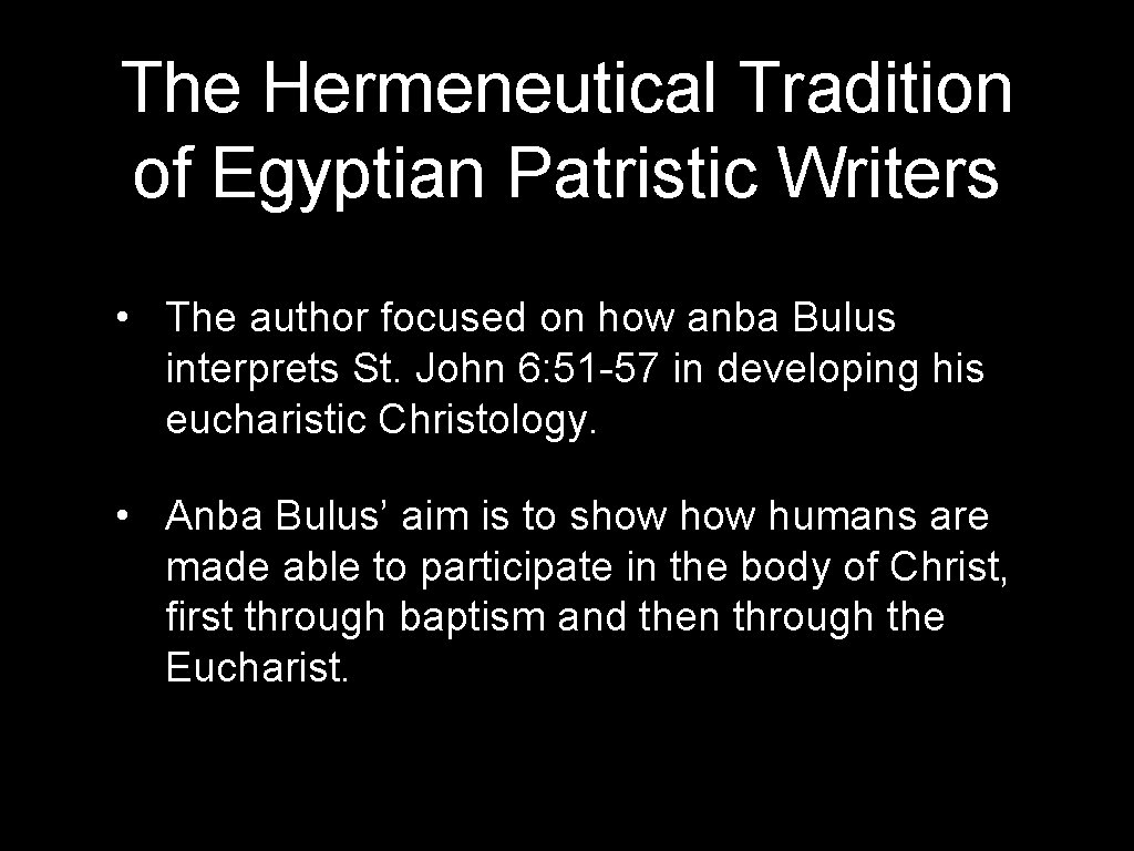 The Hermeneutical Tradition of Egyptian Patristic Writers • The author focused on how anba