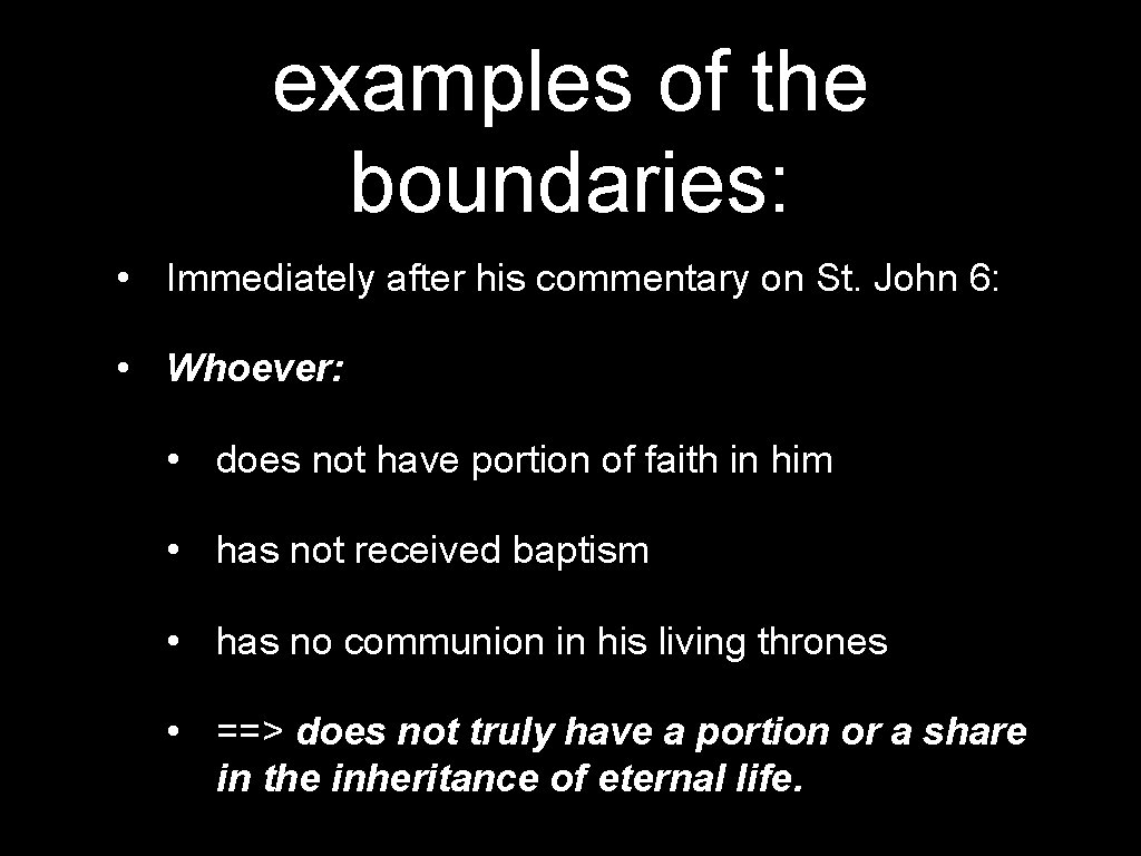 examples of the boundaries: • Immediately after his commentary on St. John 6: •