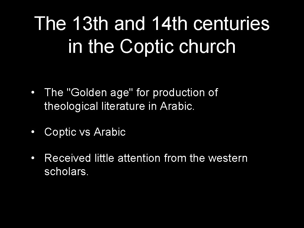 The 13 th and 14 th centuries in the Coptic church • The "Golden