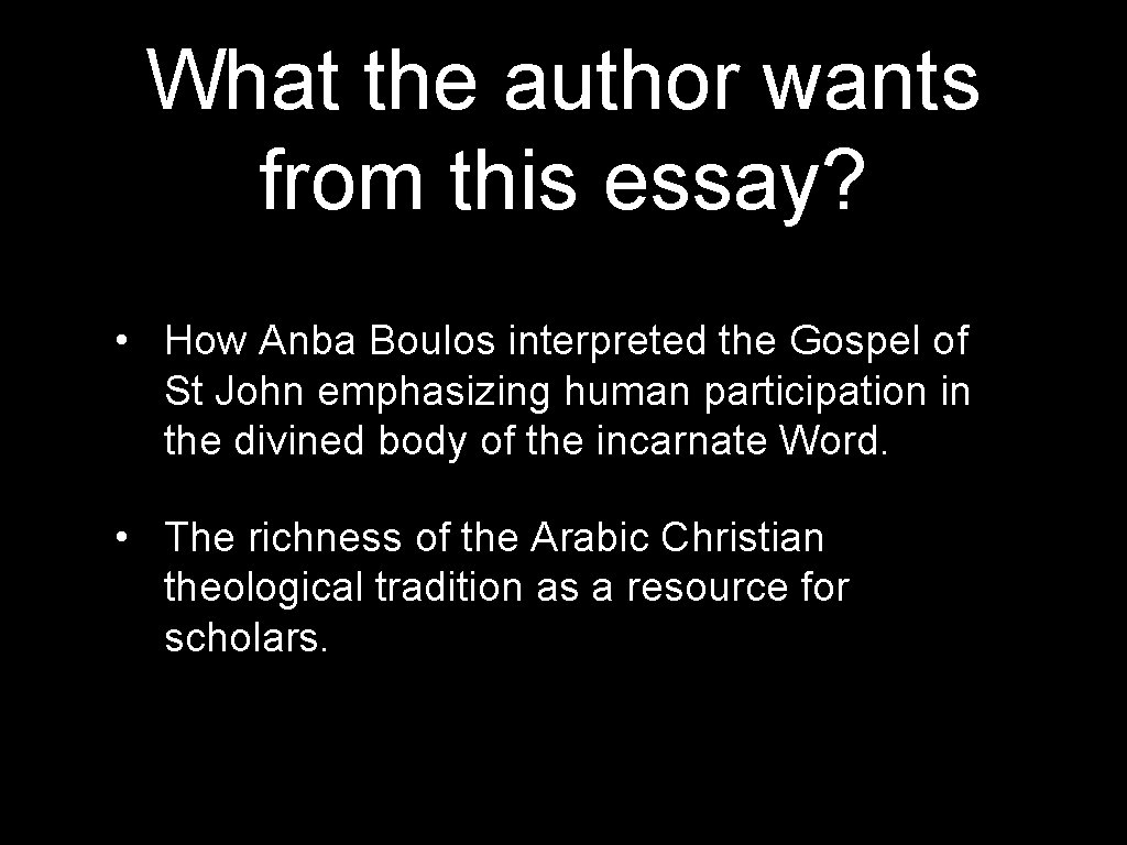 What the author wants from this essay? • How Anba Boulos interpreted the Gospel