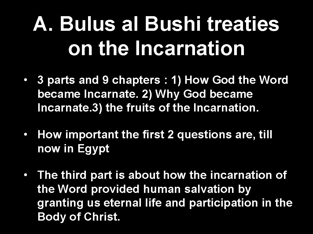 A. Bulus al Bushi treaties on the Incarnation • 3 parts and 9 chapters