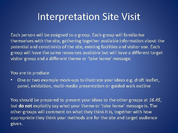 Interpretation Site Visit Each person will be assigned to a group. Each group will Interpretation Site Visit Each person will be assigned to a group. Each group will