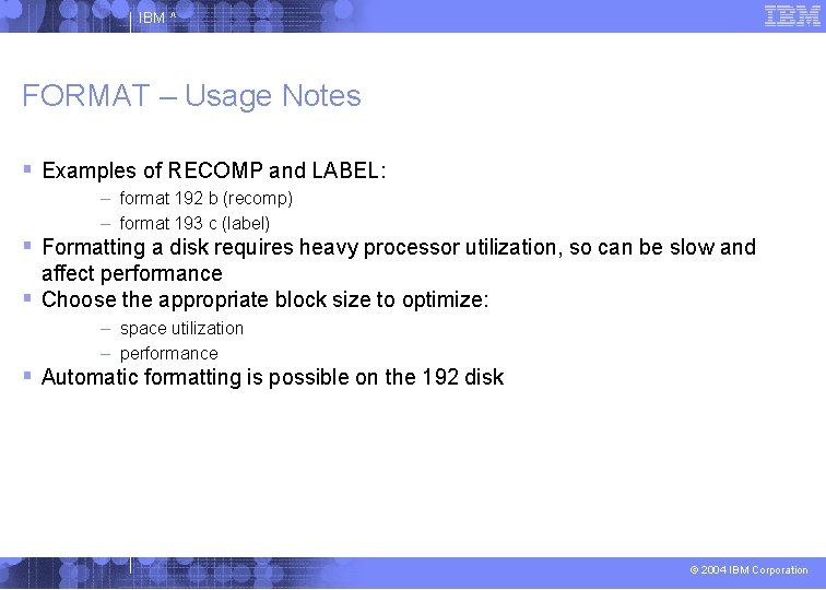 IBM ^ FORMAT – Usage Notes Examples of RECOMP and LABEL: – format 192