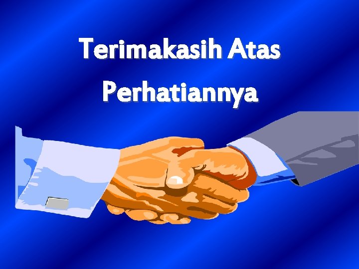 Terimakasih Atas Perhatiannya 