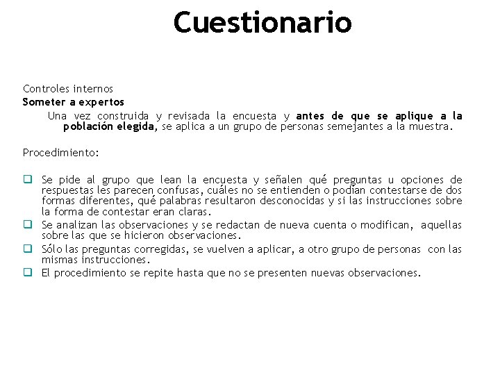 Cuestionario Controles internos Someter a expertos Una vez construida y revisada la encuesta y