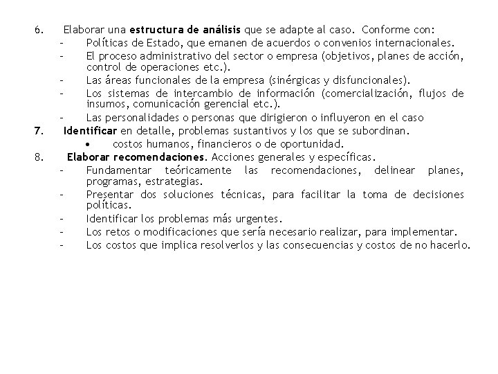 6. 7. 8. Elaborar una estructura de análisis que se adapte al caso. Conforme