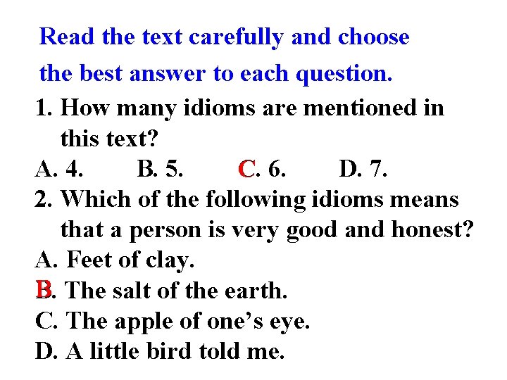 Read the text carefully and choose the best answer to each question. 1. How