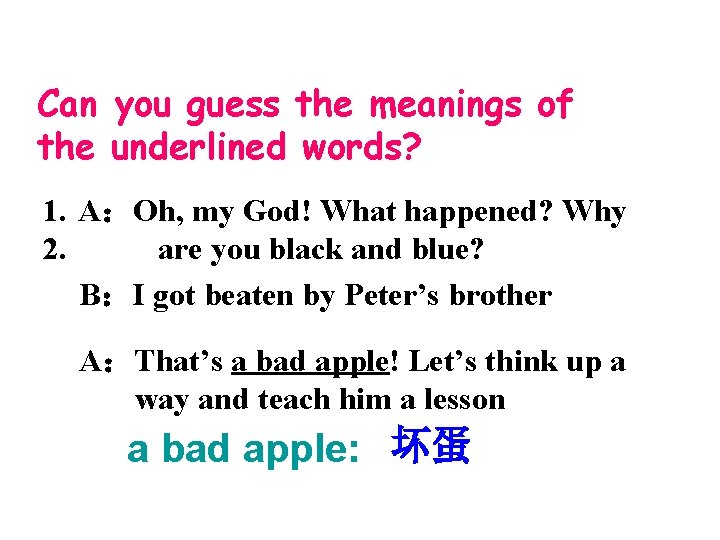 Can you guess the meanings of the underlined words? 1. A：Oh, my God! What