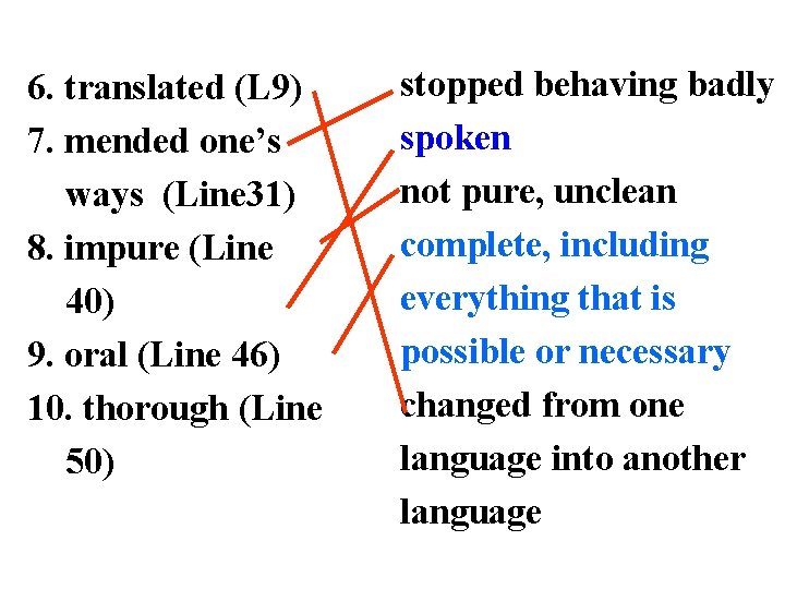 6. translated (L 9) 7. mended one’s ways (Line 31) 8. impure (Line 40)