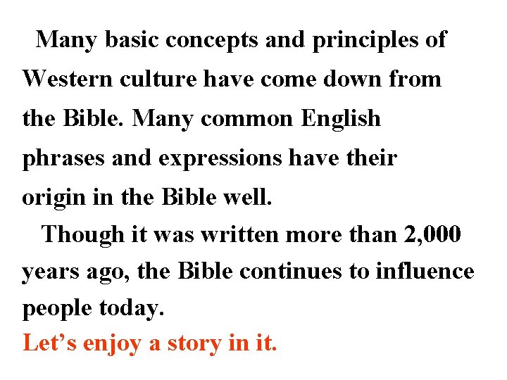  Many basic concepts and principles of Western culture have come down from the
