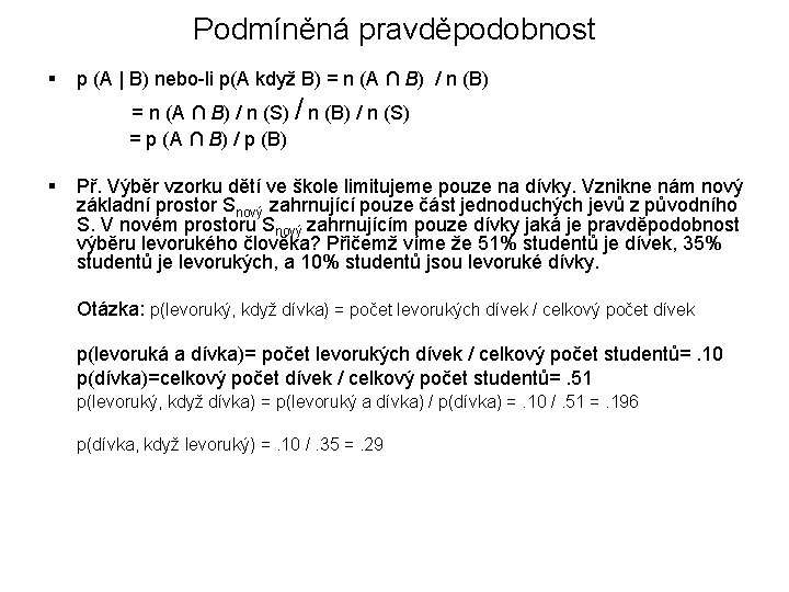 Podmíněná pravděpodobnost § p (A | B) nebo-li p(A když B) = n (A