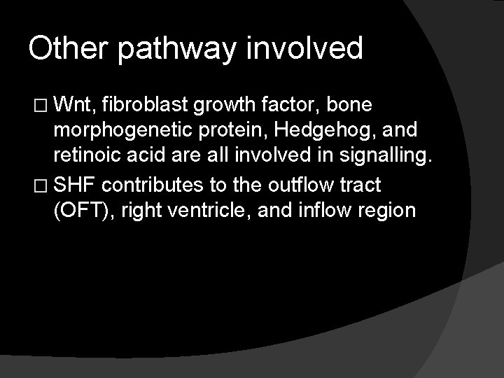Other pathway involved � Wnt, fibroblast growth factor, bone morphogenetic protein, Hedgehog, and retinoic