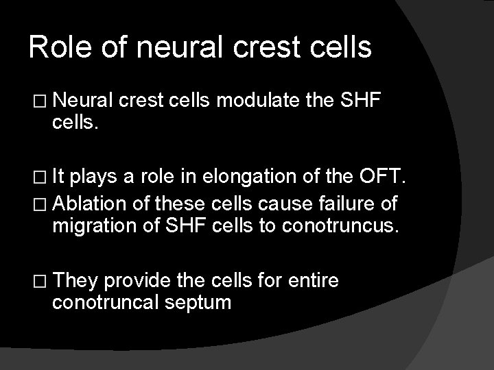 Role of neural crest cells � Neural cells. crest cells modulate the SHF �